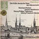 Reinhard Keiser, Johann Mattheson, Georg Philipp Telemann, Georg Friedrich Händel - Hamburg - Die Frühe Deutsche Oper Am Gänsemarkt